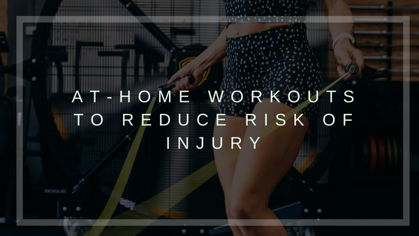 At-Home Workouts to Reduce Risk of Injury